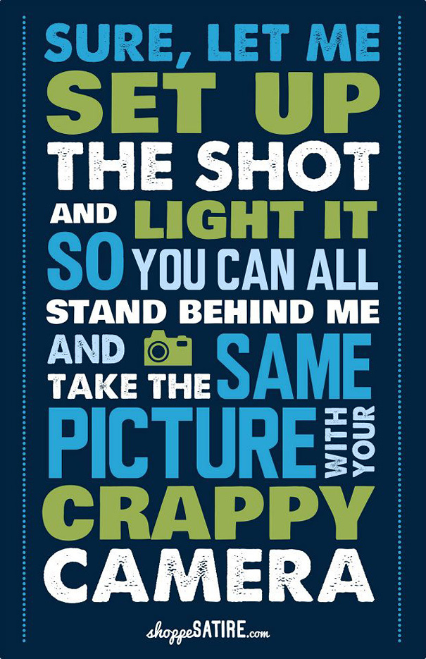 funny photographer posters 5 Sarcastic Posters Show the True Life of a Photographer